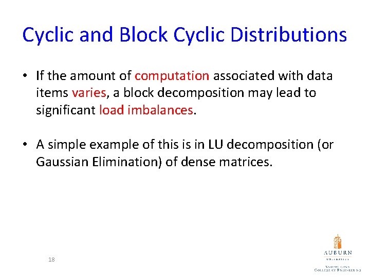 Cyclic and Block Cyclic Distributions • If the amount of computation associated with data Cyclic and Block Cyclic Distributions • If the amount of computation associated with data