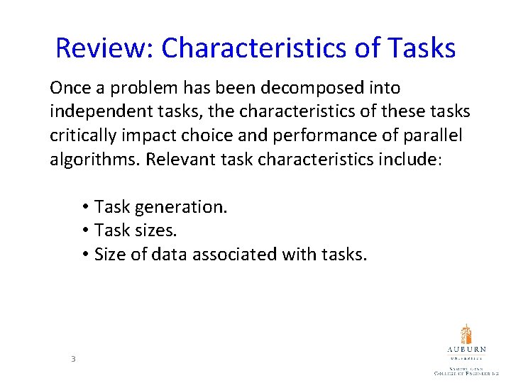 Review: Characteristics of Tasks Once a problem has been decomposed into independent tasks, the Review: Characteristics of Tasks Once a problem has been decomposed into independent tasks, the