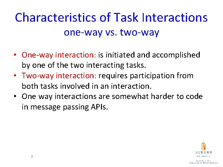 Characteristics of Task Interactions one-way vs. two-way • One-way interaction: is initiated and accomplished Characteristics of Task Interactions one-way vs. two-way • One-way interaction: is initiated and accomplished