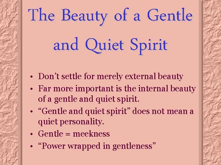 The Beauty of a Gentle and Quiet Spirit • Don’t settle for merely external