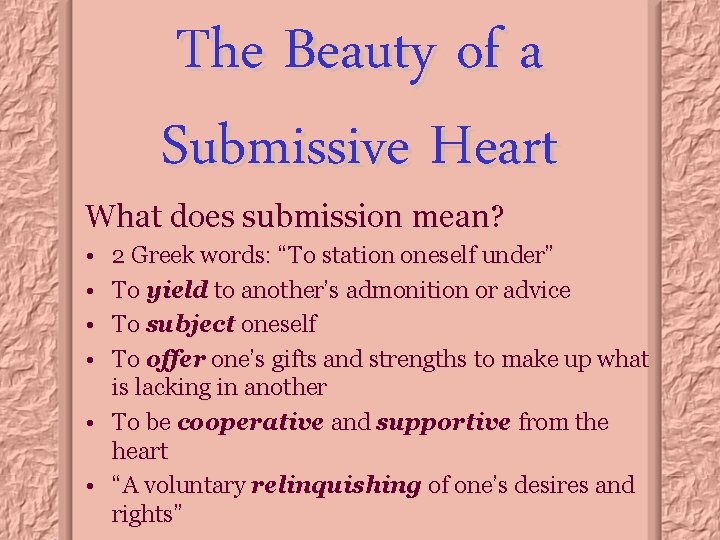 The Beauty of a Submissive Heart What does submission mean? • • 2 Greek