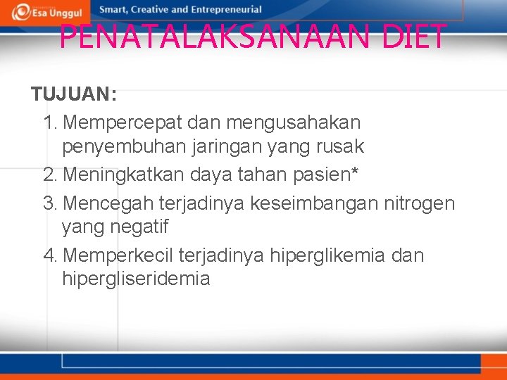 PENATALAKSANAAN DIET TUJUAN: 1. Mempercepat dan mengusahakan penyembuhan jaringan yang rusak 2. Meningkatkan daya