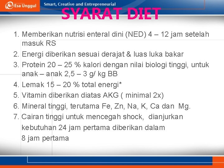 SYARAT DIET 1. Memberikan nutrisi enteral dini (NED) 4 – 12 jam setelah masuk