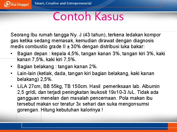 Contoh Kasus Seorang Ibu rumah tangga Ny. J (43 tahun), terkena ledakan kompor gas