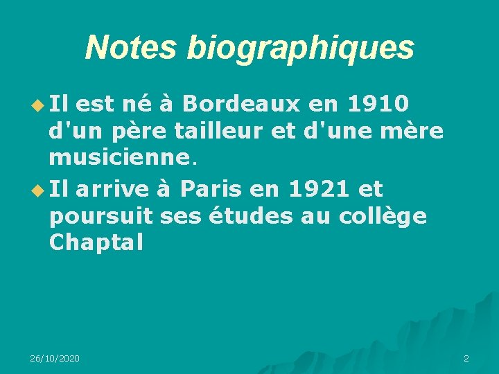 Notes biographiques u Il est né à Bordeaux en 1910 d'un père tailleur et