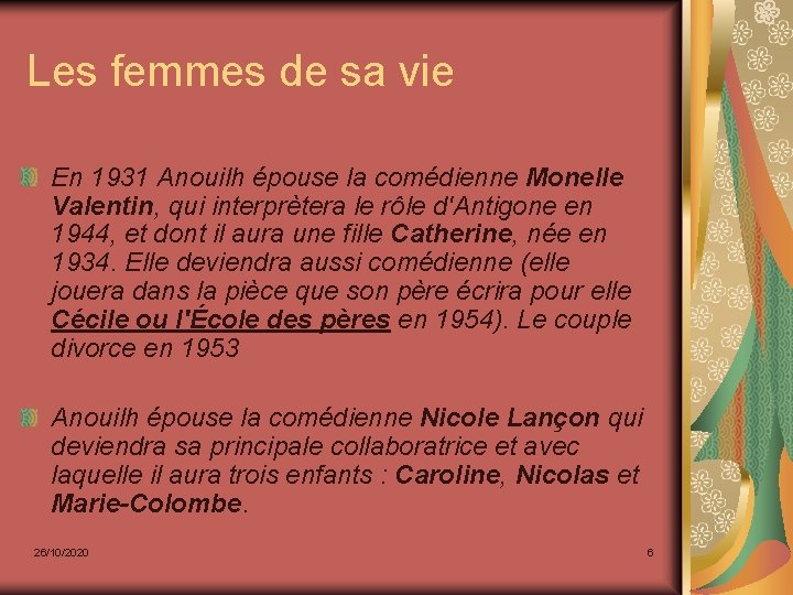 Les femmes de sa vie En 1931 Anouilh épouse la comédienne Monelle Valentin, qui