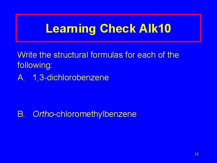 Learning Check Alk 10 Write the structural formulas for each of the following: A.