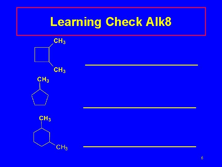 Learning Check Alk 8 Timberlake Lecture. PLUS 1999 6 