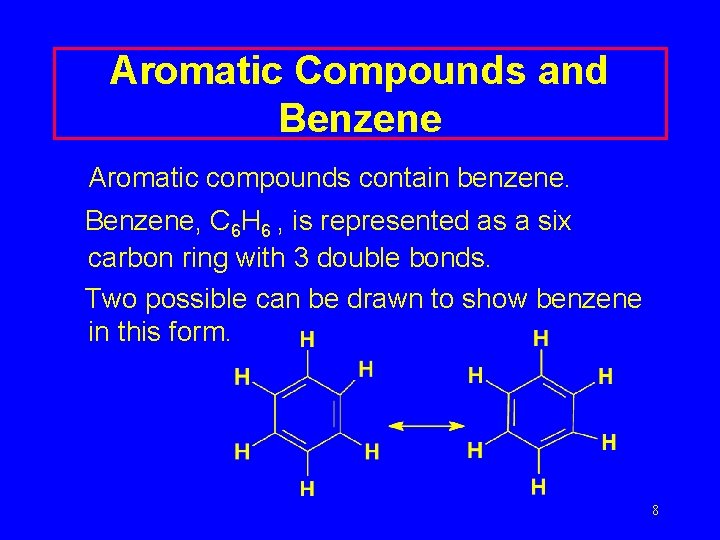 Aromatic Compounds and Benzene Aromatic compounds contain benzene. Benzene, C 6 H 6 ,