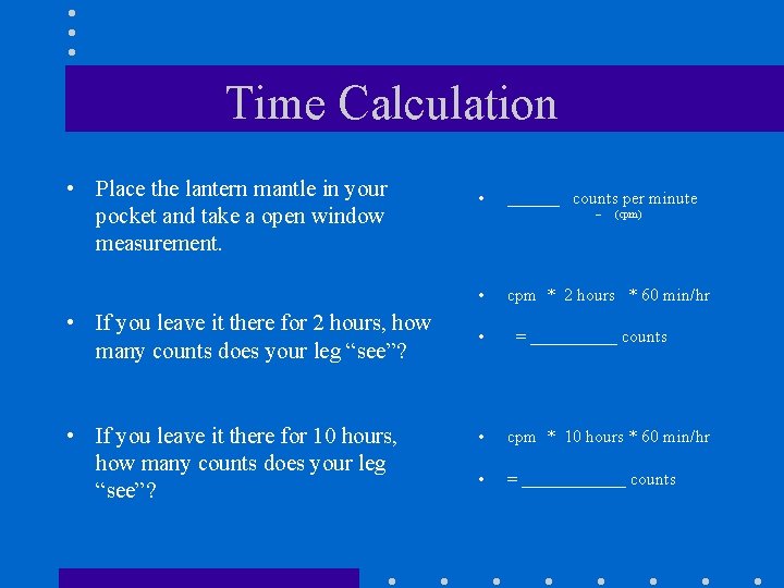Time Calculation • Place the lantern mantle in your pocket and take a open