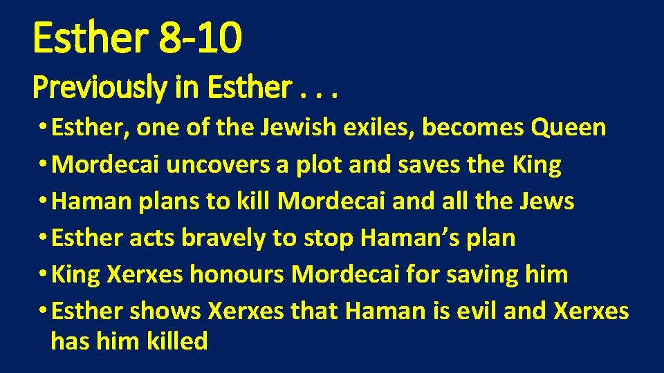 Esther 8 -10 Previously in Esther. . . • Esther, one of the Jewish