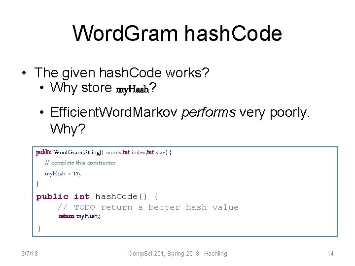 Word. Gram hash. Code • The given hash. Code works? • Why store my.