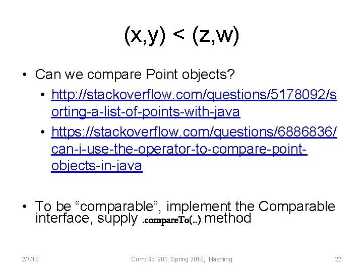 (x, y) < (z, w) • Can we compare Point objects? • http: //stackoverflow.