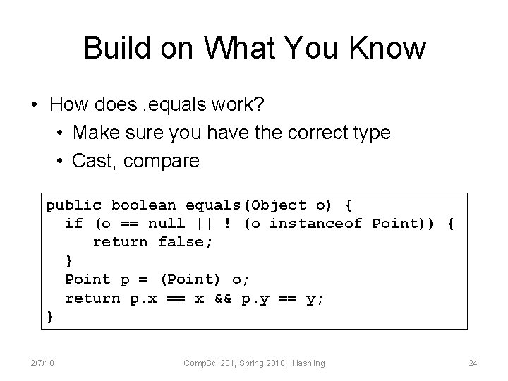 Build on What You Know • How does. equals work? • Make sure you