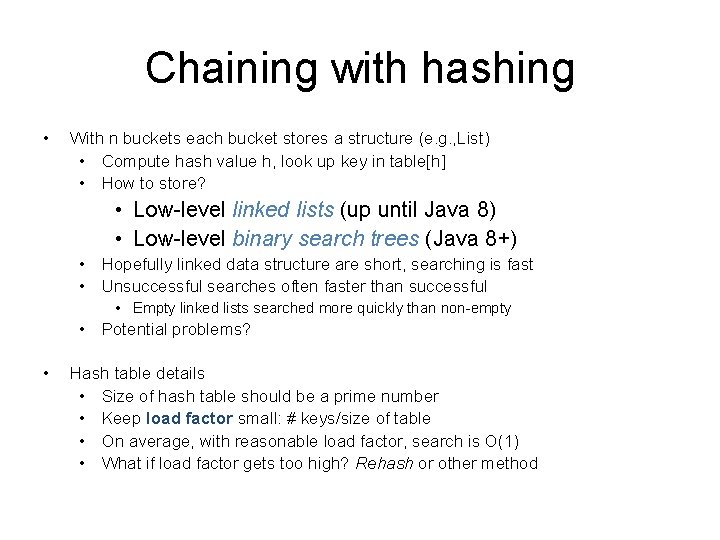 Chaining with hashing • With n buckets each bucket stores a structure (e. g.