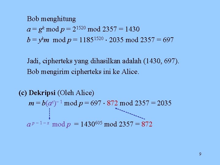 Bob menghitung a = gk mod p = 21520 mod 2357 = 1430 b