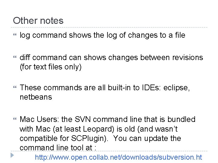 Other notes log command shows the log of changes to a file diff command Other notes log command shows the log of changes to a file diff command