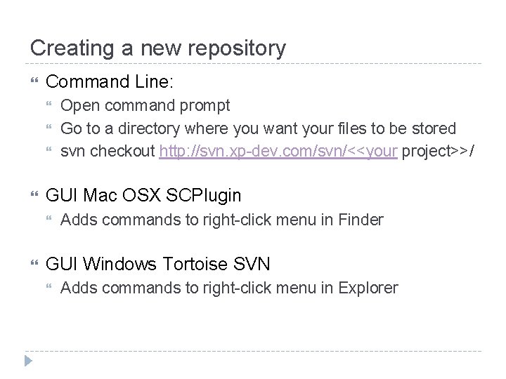 Creating a new repository Command Line: GUI Mac OSX SCPlugin Open command prompt Go Creating a new repository Command Line: GUI Mac OSX SCPlugin Open command prompt Go