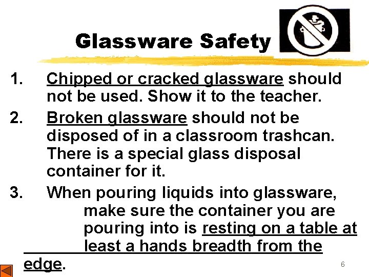Glassware Safety 1. Chipped or cracked glassware should not be used. Show it to