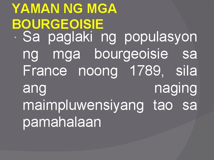 YAMAN NG MGA BOURGEOISIE Sa paglaki ng populasyon ng mga bourgeoisie sa France noong