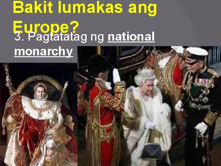 Bakit lumakas ang Europe? 3. Pagtatatag ng national monarchy 