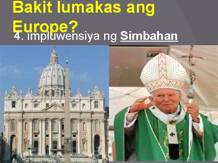 Bakit lumakas ang Europe? 4. impluwensiya ng Simbahan 