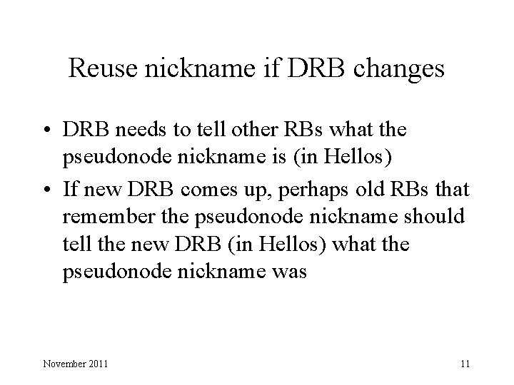 Reuse nickname if DRB changes • DRB needs to tell other RBs what the