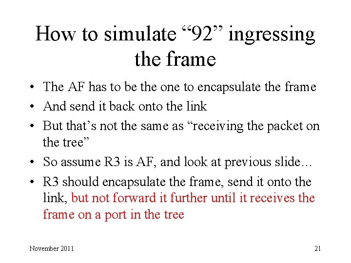 How to simulate “ 92” ingressing the frame • The AF has to be