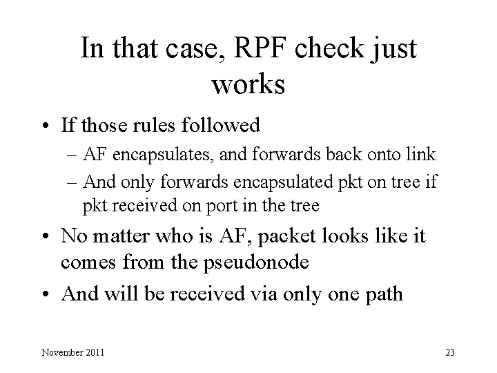 In that case, RPF check just works • If those rules followed – AF