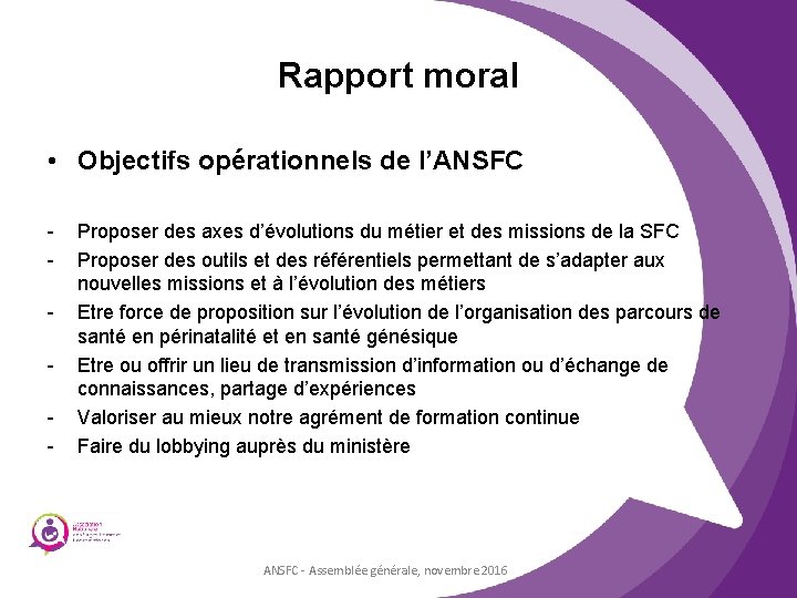 Rapport moral • Objectifs opérationnels de l’ANSFC - Proposer des axes d’évolutions du métier