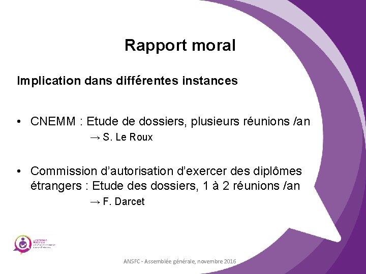 Rapport moral Implication dans différentes instances • CNEMM : Etude de dossiers, plusieurs réunions