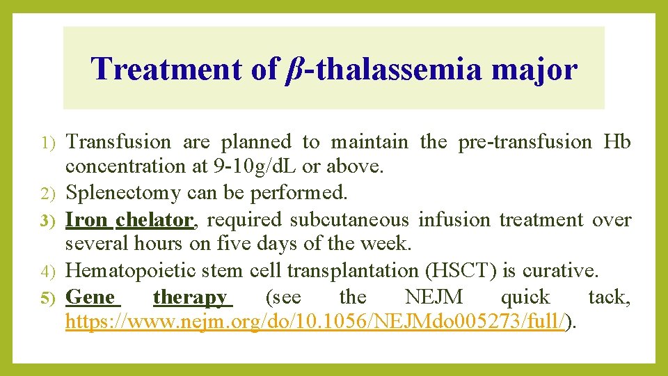 Treatment of β-thalassemia major 1) 2) 3) 4) 5) Transfusion are planned to maintain