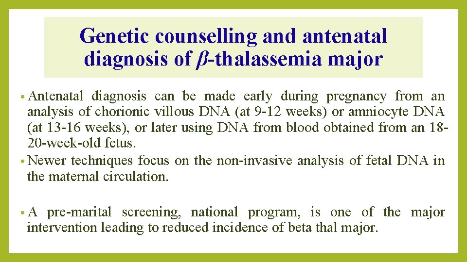 Genetic counselling and antenatal diagnosis of β-thalassemia major • Antenatal diagnosis can be made