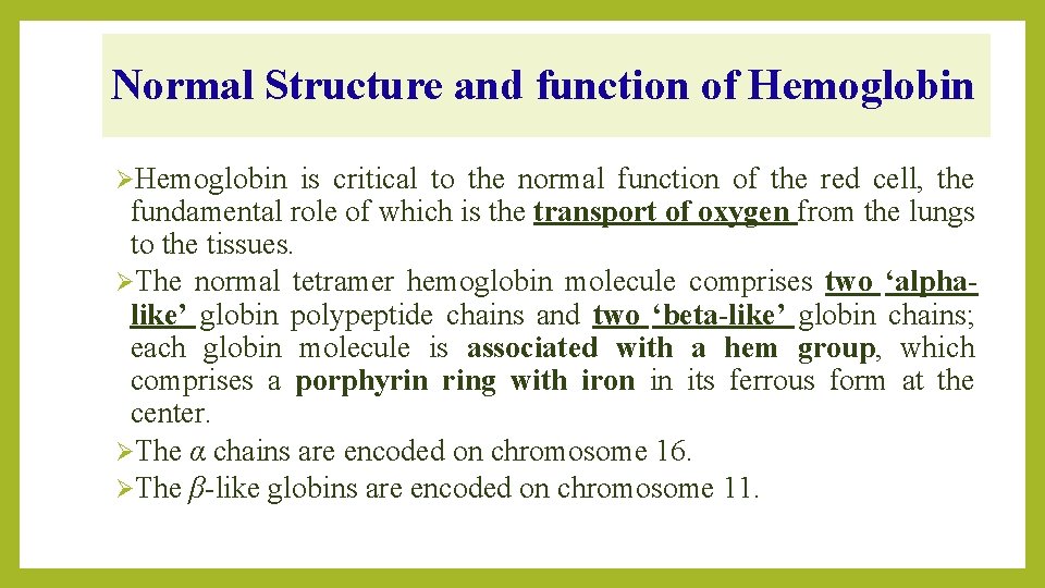 Normal Structure and function of Hemoglobin ØHemoglobin is critical to the normal function of