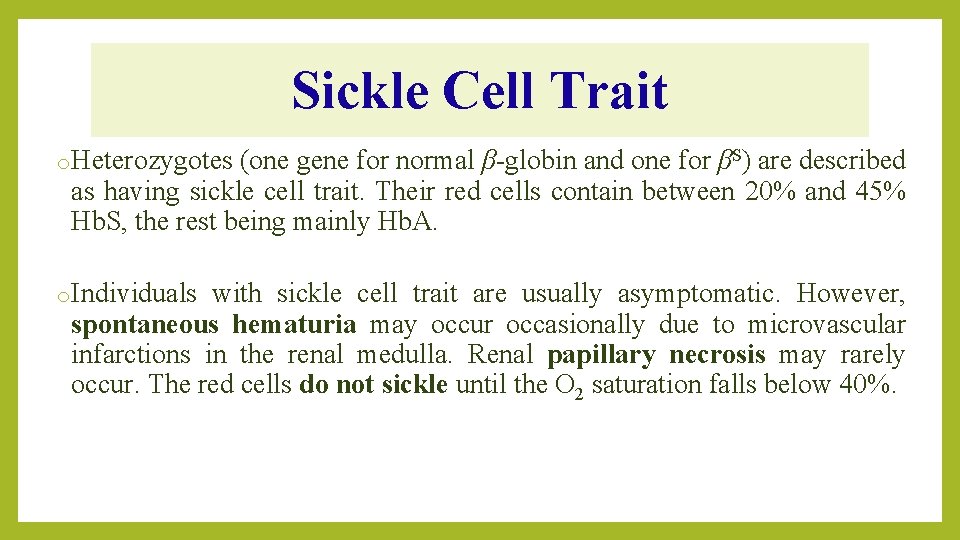 Sickle Cell Trait o. Heterozygotes (one gene for normal β-globin and one for βS)