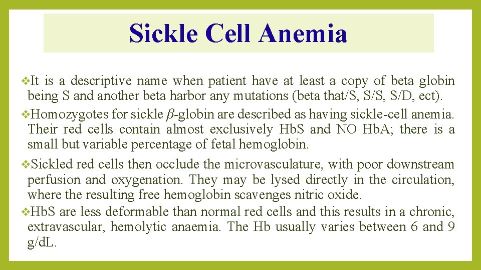 Sickle Cell Anemia v. It is a descriptive name when patient have at least
