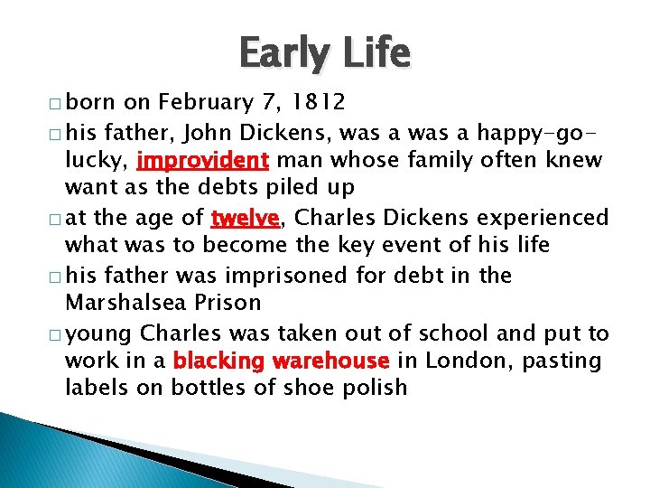 � born Early Life on February 7, 1812 � his father, John Dickens, was