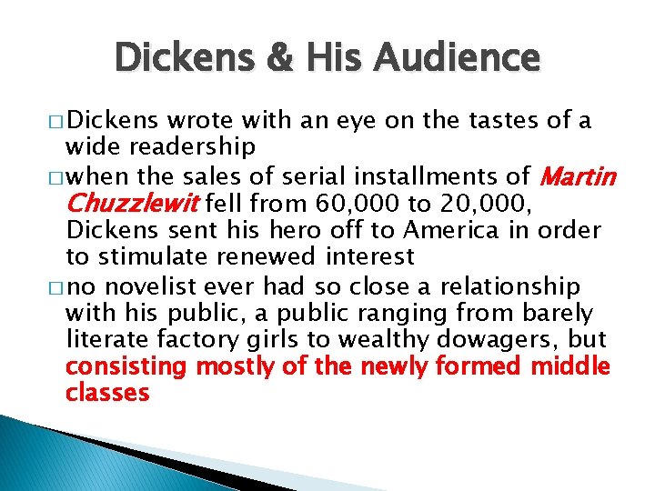 Dickens & His Audience � Dickens wrote with an eye on the tastes of