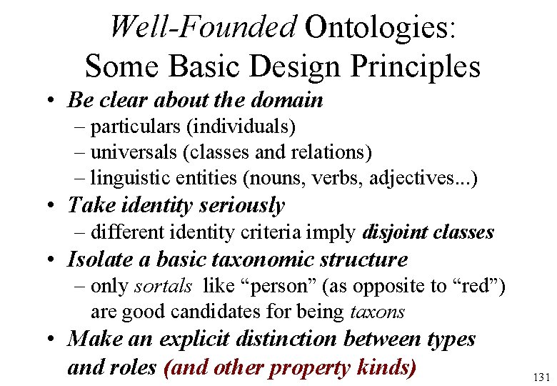 Well-Founded Ontologies: Some Basic Design Principles • Be clear about the domain – particulars