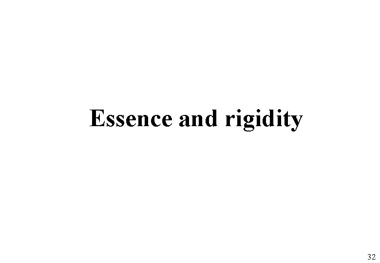 Essence and rigidity 32 