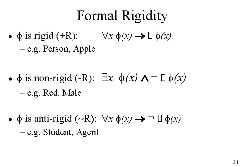 Formal Rigidity · f is rigid (+R): x f(x) – e. g. Person, Apple