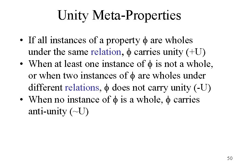 Unity Meta-Properties • If all instances of a property f are wholes under the