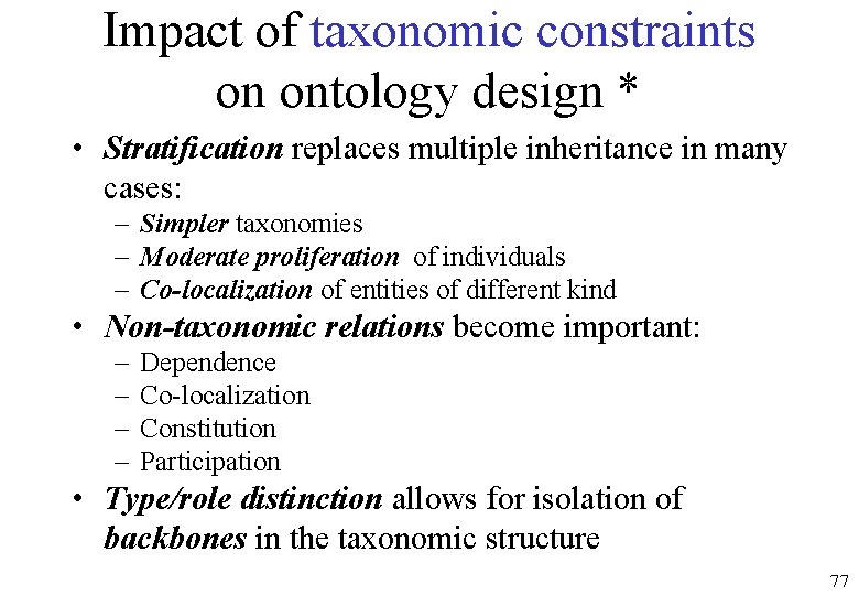 Impact of taxonomic constraints on ontology design * • Stratification replaces multiple inheritance in