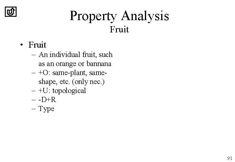 Property Analysis Fruit • Fruit – An individual fruit, such as an orange or