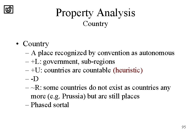 Property Analysis Country • Country – A place recognized by convention as autonomous –