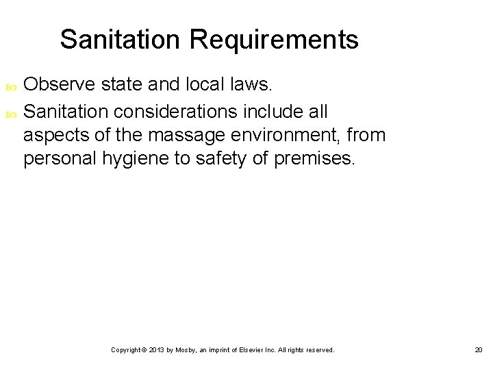 Sanitation Requirements Observe state and local laws. Sanitation considerations include all aspects of the