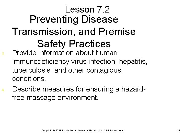 Lesson 7. 2 Preventing Disease Transmission, and Premise Safety Practices 3. 4. Provide information