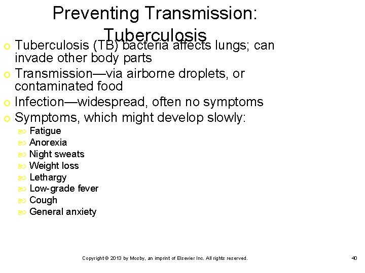 Preventing Transmission: Tuberculosis (TB) bacteria affects lungs; can invade other body parts Transmission—via airborne