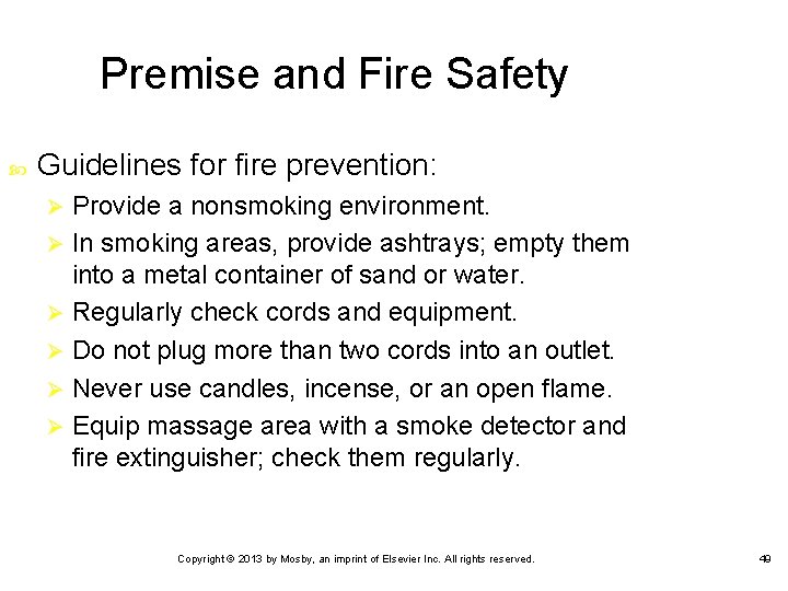 Premise and Fire Safety Guidelines for fire prevention: Provide a nonsmoking environment. Ø In