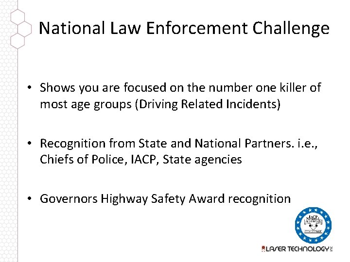National Law Enforcement Challenge • Shows you are focused on the number one killer